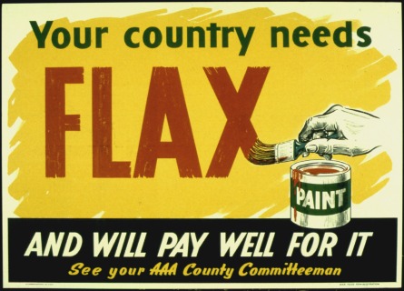 Poster that says 'Your country needs FLAX' soliciting linseed oil during WWII.